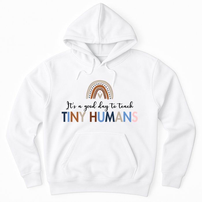 It's A Good Day To Teach Tiny Humans Gift For Teacher Hoodie