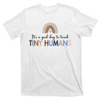 It's A Good Day To Teach Tiny Humans Gift For Teacher T-Shirt