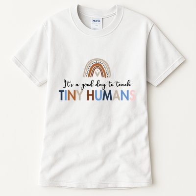 It's A Good Day To Teach Tiny Humans Gift For Teacher Tall T-Shirt