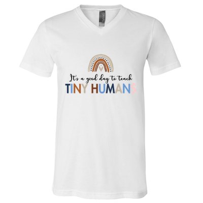 It's A Good Day To Teach Tiny Humans Gift For Teacher V-Neck T-Shirt