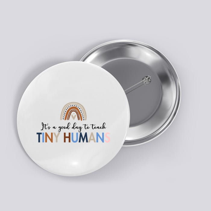 It's A Good Day To Teach Tiny Humans Gift For Teacher Button