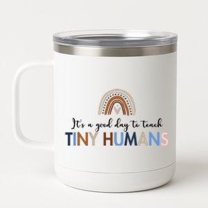 It's A Good Day To Teach Tiny Humans Gift For Teacher 12 oz Stainless Steel Tumbler Cup