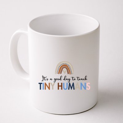 It's A Good Day To Teach Tiny Humans Gift For Teacher Mug