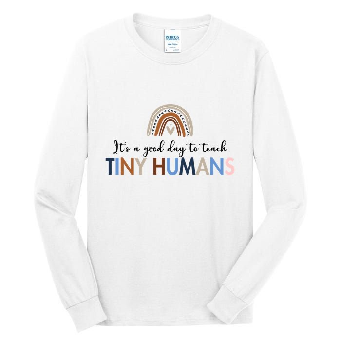 It's A Good Day To Teach Tiny Humans Gift For Teacher Tall Long Sleeve T-Shirt