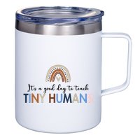 It's A Good Day To Teach Tiny Humans Gift For Teacher 12oz Stainless Steel Coffee Mug