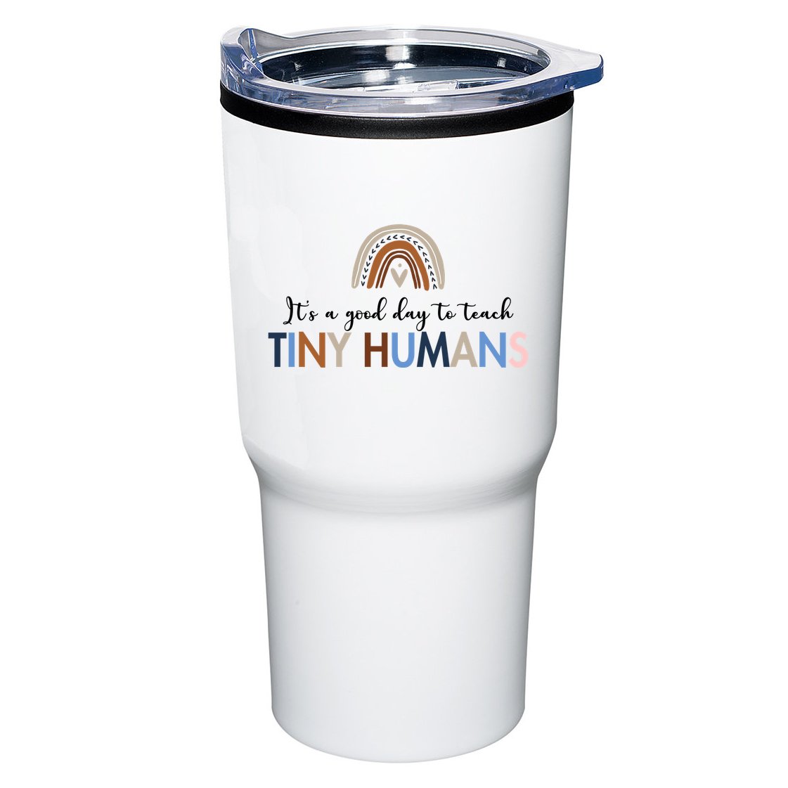It's A Good Day To Teach Tiny Humans Gift For Teacher Tumbler