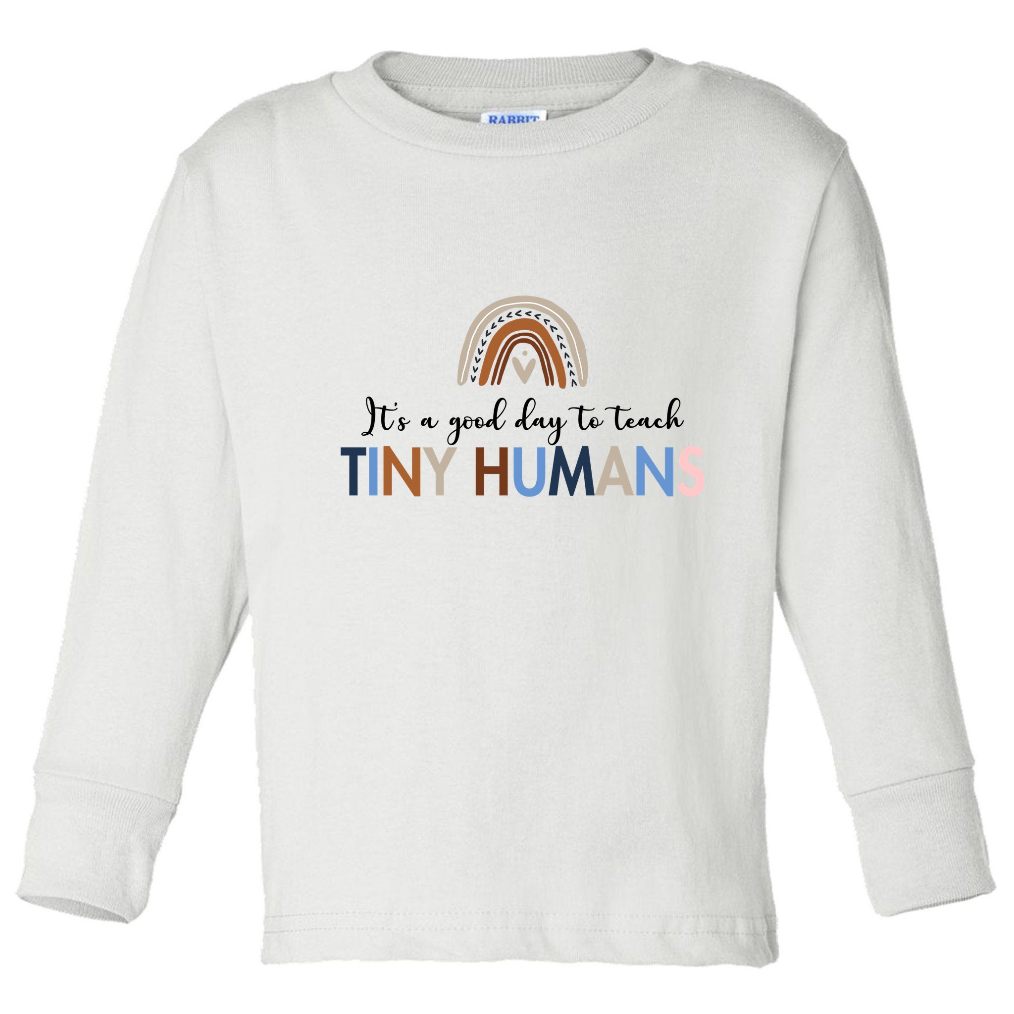 It's A Good Day To Teach Tiny Humans Gift For Teacher Toddler Long Sleeve Shirt