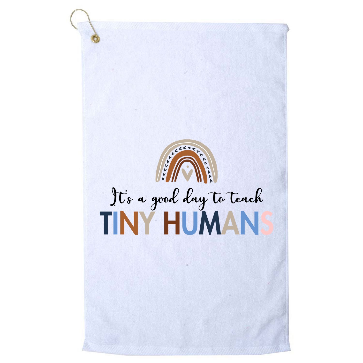 It's A Good Day To Teach Tiny Humans Gift For Teacher Golf Towel
