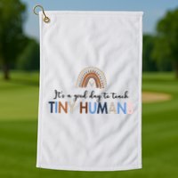 It's A Good Day To Teach Tiny Humans Gift For Teacher Golf Towel