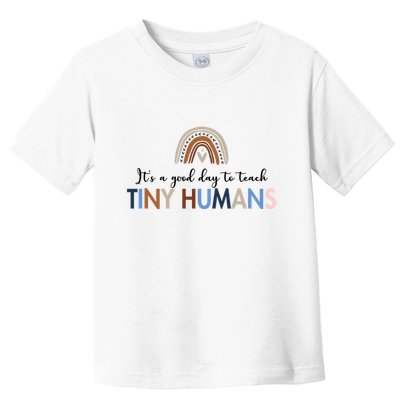It's A Good Day To Teach Tiny Humans Gift For Teacher Toddler T-Shirt