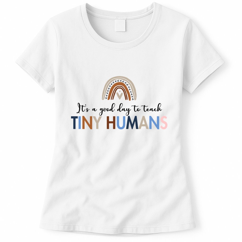 It's A Good Day To Teach Tiny Humans Gift For Teacher Womens T-Shirt