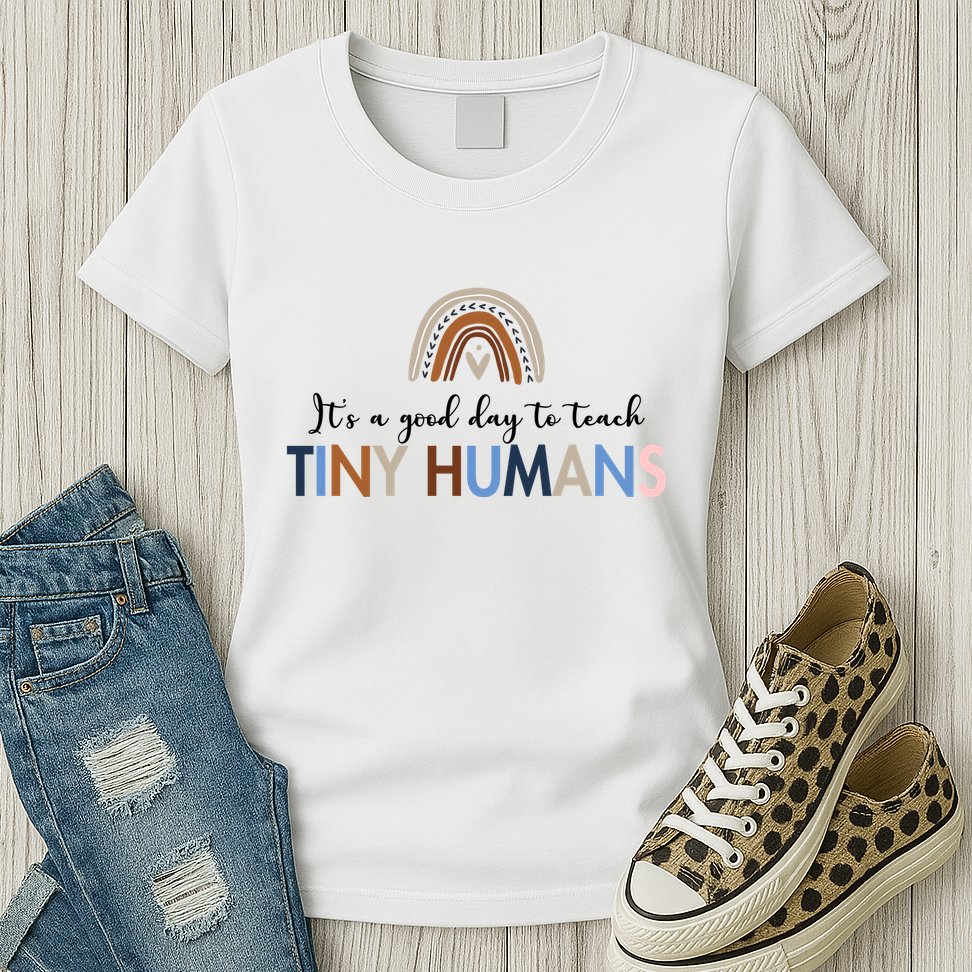 It's A Good Day To Teach Tiny Humans Gift For Teacher Womens T-Shirt