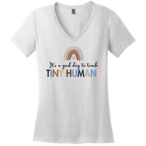 It's A Good Day To Teach Tiny Humans Gift For Teacher Women's V-Neck T-Shirt