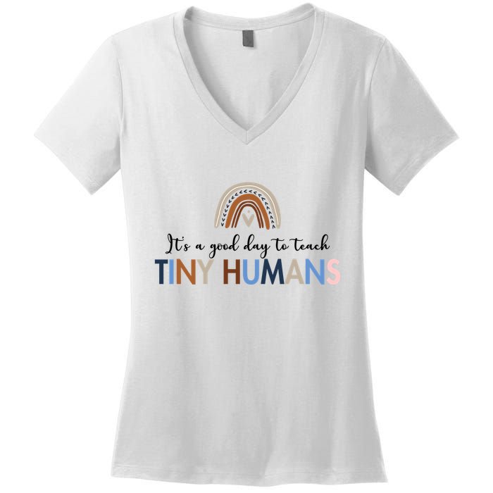 It's A Good Day To Teach Tiny Humans Gift For Teacher Women's V-Neck T-Shirt