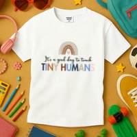 It's A Good Day To Teach Tiny Humans Gift For Teacher Kids T-Shirt