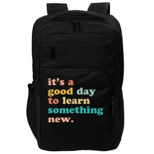 It's A Good Day To Learn Something New Retro Back To School Impact Tech Backpack