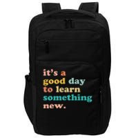 It's A Good Day To Learn Something New Retro Back To School Impact Tech Backpack