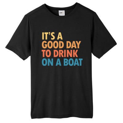 ItS A Good Day To Drink On A Boat Tall Fusion ChromaSoft Performance T-Shirt