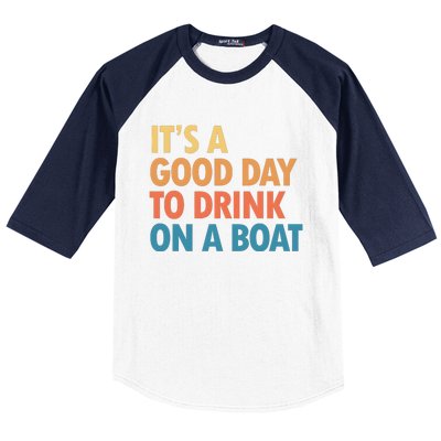 ItS A Good Day To Drink On A Boat Baseball Sleeve Shirt