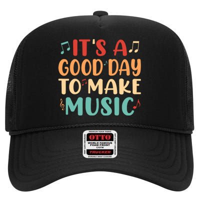 Its A Good Day To Make Music Musician Band Music Teacher High Crown Mesh Back Trucker Hat