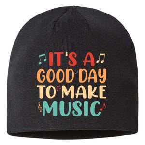 Its A Good Day To Make Music Musician Band Music Teacher Sustainable Beanie