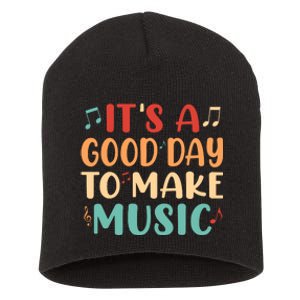 Its A Good Day To Make Music Musician Band Music Teacher Short Acrylic Beanie