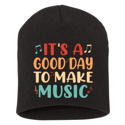 Its A Good Day To Make Music Musician Band Music Teacher Short Acrylic Beanie