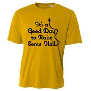 Its A Good Day To Raise Some Hell Great Gift Cooling Performance Crew T-Shirt