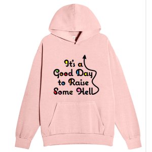 Its A Good Day To Raise Some Hell Great Gift Urban Pullover Hoodie