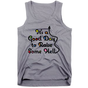 Its A Good Day To Raise Some Hell Great Gift Tank Top