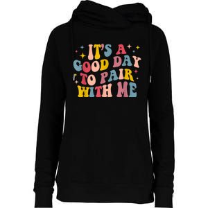 Its A Good Day To Pair With Me Aba Therapy Womens Funnel Neck Pullover Hood