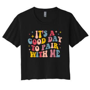 Its A Good Day To Pair With Me Aba Therapy Women's Crop Top Tee