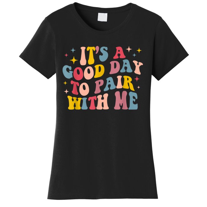 Its A Good Day To Pair With Me Aba Therapy Women's T-Shirt