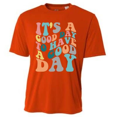 It's A Good Day To Have A Good Day Colorful Motivational Great Gift Cooling Performance Crew T-Shirt