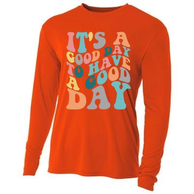 It's A Good Day To Have A Good Day Colorful Motivational Great Gift Cooling Performance Long Sleeve Crew