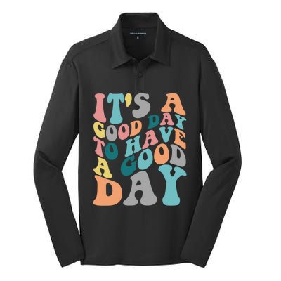 It's A Good Day To Have A Good Day Colorful Motivational Great Gift Silk Touch Performance Long Sleeve Polo