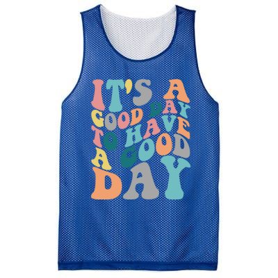 It's A Good Day To Have A Good Day Colorful Motivational Great Gift Mesh Reversible Basketball Jersey Tank