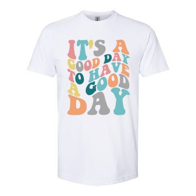 It's A Good Day To Have A Good Day Colorful Motivational Great Gift Softstyle CVC T-Shirt