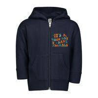 It's A Good Day To Save Animals Vet Tech Toddler Zip Fleece Hoodie