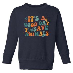 It's A Good Day To Save Animals Vet Tech Toddler Sweatshirt