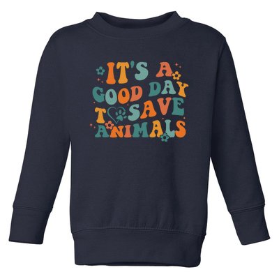 It's A Good Day To Save Animals Vet Tech Toddler Sweatshirt