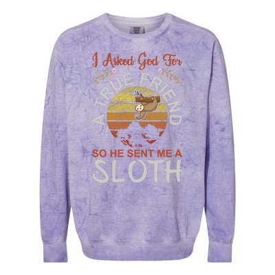 I Asked God For A True Friend So He Sent Me A Sloth Colorblast Crewneck Sweatshirt