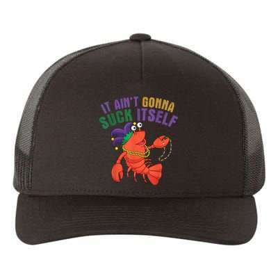 It Aint Gonna Suck Itself Crawfish Mardi Gras Funny Yupoong Adult 5-Panel Trucker Hat