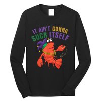 It Aint Gonna Suck Itself Crawfish Mardi Gras Funny Long Sleeve Shirt