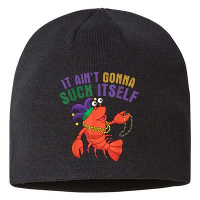 It Aint Gonna Suck Itself Crawfish Mardi Gras Funny Sustainable Beanie