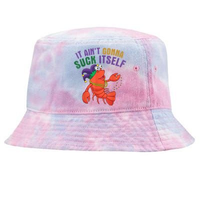 It Aint Gonna Suck Itself Crawfish Mardi Gras Funny Tie-Dyed Bucket Hat