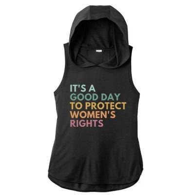 Its A Good Day To Protect Women Rights Ladies PosiCharge Tri-Blend Wicking Draft Hoodie Tank