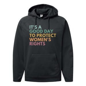 Its A Good Day To Protect Women Rights Performance Fleece Hoodie