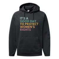 Its A Good Day To Protect Women Rights Performance Fleece Hoodie