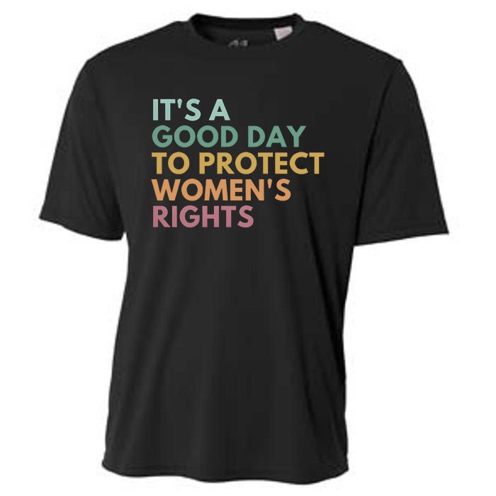 Its A Good Day To Protect Women Rights Cooling Performance Crew T-Shirt